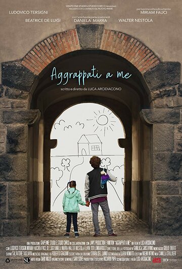 Держись за меня || Aggrappati a Me (Hold on to me) (2018)