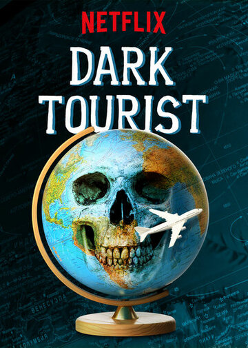 Темный туризм || Dark Tourist (2018)