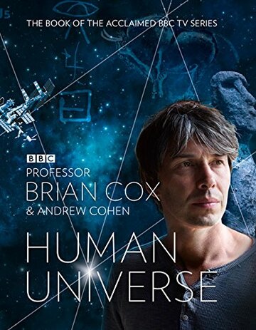 Человеческая Вселенная || Human Universe (2014)