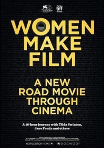 Женщины, создающие кино || Women Make Film: A New Road Movie Through Cinema (2018)