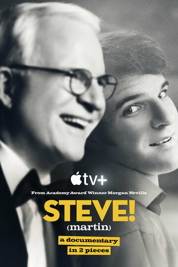 Стив! (Мартин): Документальный фильм в 2 частях || Steve! (Martin) a Documentary in 2 Pieces (2024)