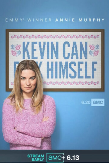 Кевин может пойти на*** || Kevin Can F**k Himself (2021)