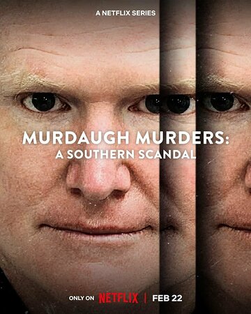 Убийства Мёрдо: Южный скандал || Murdaugh Murders: A Southern Scandal (2023)