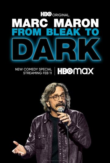 Марк Мэрон: Из темноты во мрак || Marc Maron: From Bleak to Dark (2023)