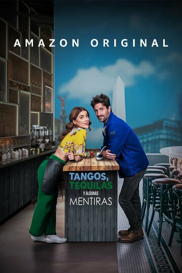 Танго, текила и капелька лжи || Tangos, tequilas y algunas mentiras (2023)
