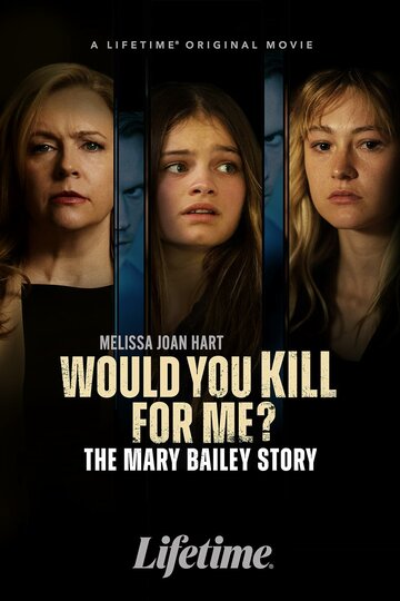 Would You Kill for Me? The Mary Bailey Story (2023)