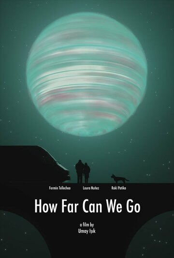 Как далеко мы сможем зайти || How Far Can We Go (2023)