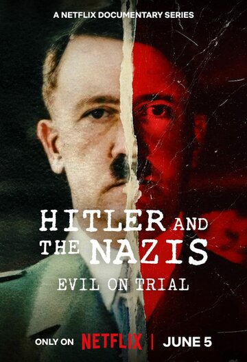 Гитлер и нацисты: Суд над злом || Hitler and the Nazis: Evil on Trial (2024)