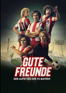 Gute Freunde - Der Aufstieg des FC Bayern (2023)