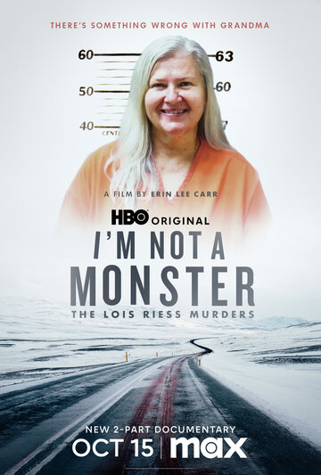 Я не монстр: Убийства Лоис Рисс || I'm Not a Monster: The Lois Riess Murders (2024)