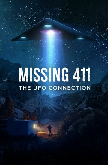 Пропавшие 411: Связь с НЛО || Missing 411: The U.F.O. Connection (2022)