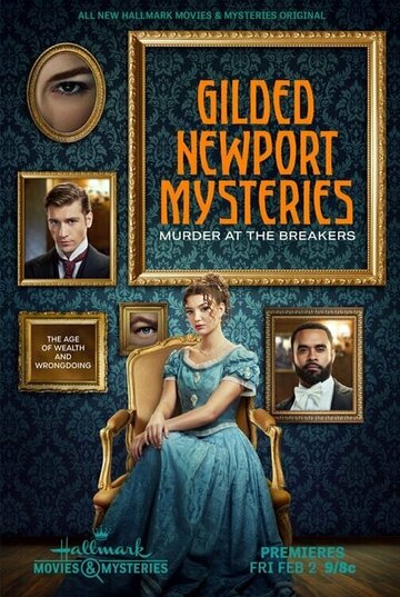 Тайны Ньюпорта: Убийство в особняке Брейкерс || Gilded Newport Mysteries: Murder at the Breakers (2024)