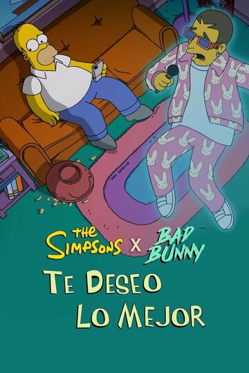 Симпсоны и Bad Bunny: Желаю тебе всего наилучшего || The Simpsons & Bad Bunny: Te deseo lo mejor (2021)