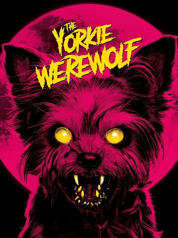 Постер фильма The Yorkie Werewolf