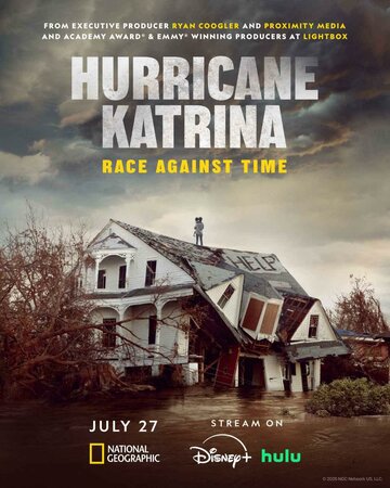 Ураган «Катрина»: Гонка со временем || Hurricane Katrina: Race Against Time (2025)