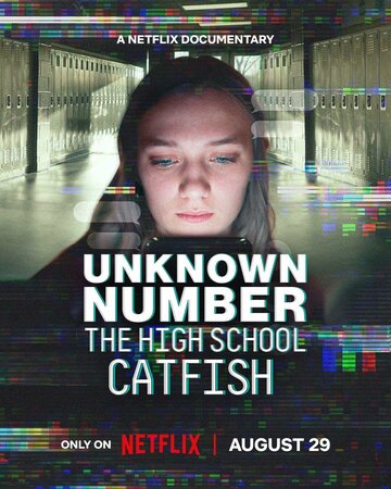 Неизвестный номер: Школьный фейк || Unknown Number: The High School Catfish (2025)