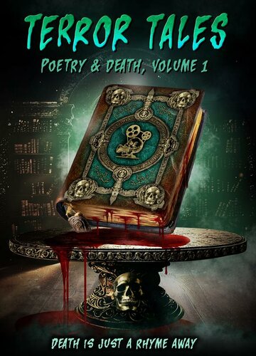 Страшные истории: Поэзия и смерть. Том 1 || Terror Tales: Poetry & Death Volume 1 (2025)