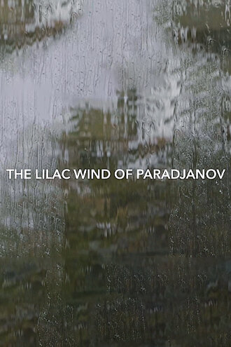 Сиреневый ветер Параджанова || The Lilac Wind of Paradjanov (2025)