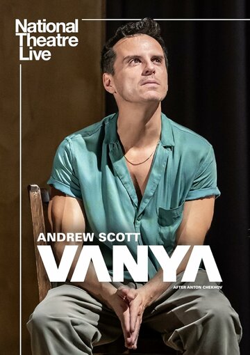 Ваня || National Theatre Live: Vanya (2024)