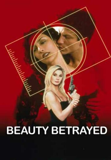 Преданная красота || Beauty Betrayed (2002)