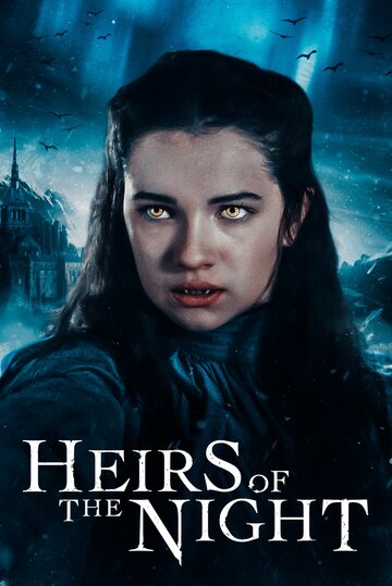 Наследники ночи || Heirs of the Night (2019)