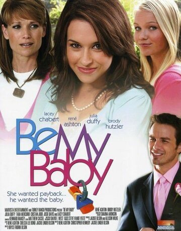 Нежданная любовь || Be My Baby (2006)