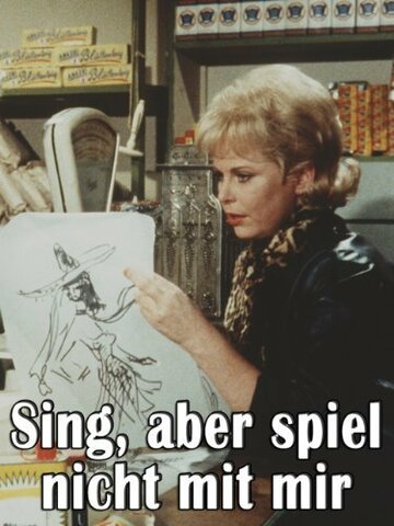 Sing, aber spiel nicht mit mir (1963)
