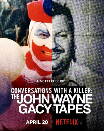 Разговоры с убийцей: Записи Джона Уэйна Гейси || Conversations with a Killer: The John Wayne Gacy Tapes (2022)