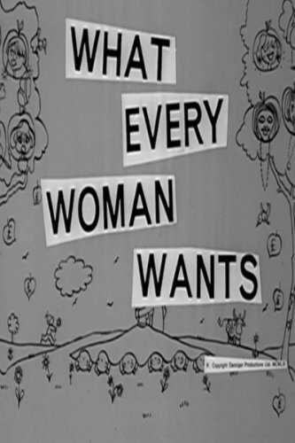 What Every Woman Wants (1962)